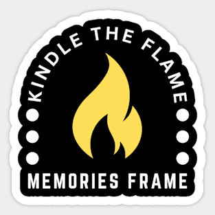 Kindle the Flame, Memories Frame Camp Fire Sticker